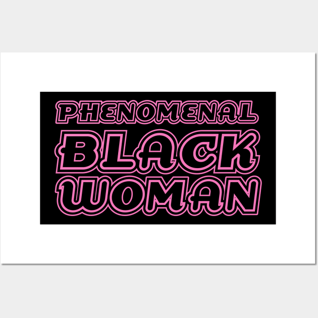 Phenomenal Black Woman, Black Queen, Black Girl Magic, African American Woman Wall Art by UrbanLifeApparel